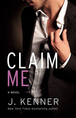 Claim Me: The Stark Series #2 by Kenner, J.