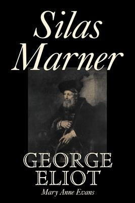 Silas Marner by George Eliot, Fiction, Classics by Eliot, George