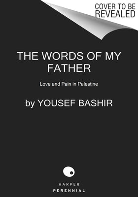 The Words of My Father by Bashir, Yousef