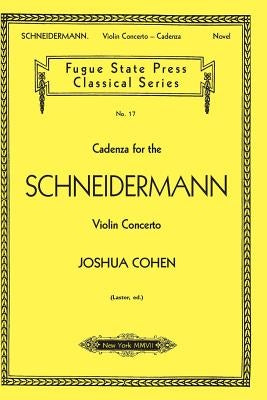 Cadenza for the Schneidermann Violin Concerto by Cohen, Joshua