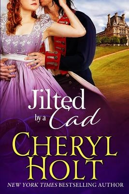 Jilted by a Cad by Holt, Cheryl