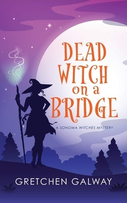 Dead Witch on a Bridge by Galway, Gretchen