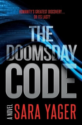The Doomsday Code: A Near-Future AI Thriller by Yager, Sara