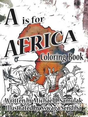 A is for Africa: Coloring Book by Samulak, Michael I.