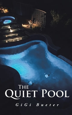 The Quiet Pool by Bueter, Gigi