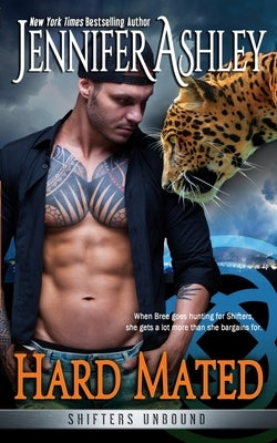 Hard Mated: Shifters Unbound by Ashley, Jennifer