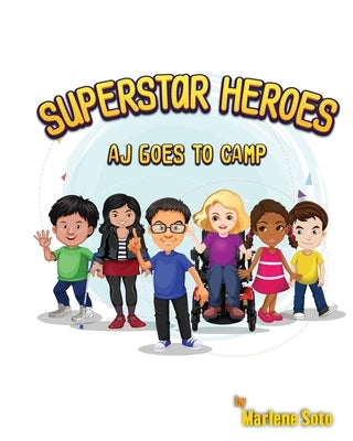 Superstar Heroes, Aj goes to Camp by Soto, Marlene