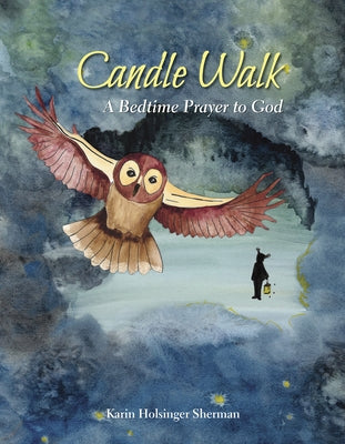 Candle Walk: A Bedtime Prayer to God by Sherman, Karin Holsinger