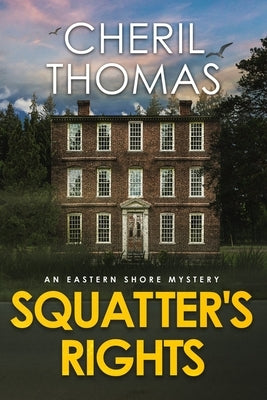 Squatter's Rights: An Eastern Shore Mystery by Thomas, Cheril