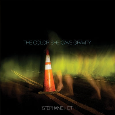 The Color She Gave Gravity by Heit, Stephanie