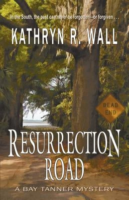 Resurrection Road by Wall, Kathryn R.