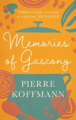 Memories of Gascony by Koffmann, Pierre