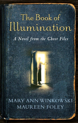 The Book of Illumination: A Novel from the Ghost Files by Winkowski, Mary Ann