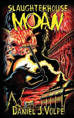 Slaughterhouse Moan by Volpe, Daniel J.