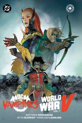DC vs. Vampires: World War V Vol. 1 by Rosenberg, Matthew