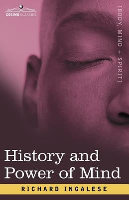 History and Power of Mind by Ingalese, Richard