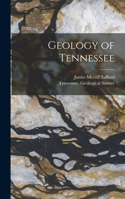 Geology of Tennessee by Safford, James Merrill