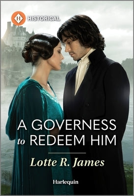 A Governess to Redeem Him by James, Lotte R.