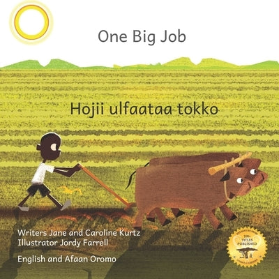 One Big Job: An Ethiopian Teret in Afaan Oromo and English by Kurtz, Caroline