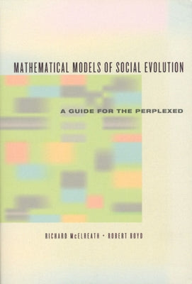 Mathematical Models of Social Evolution: A Guide for the Perplexed by McElreath, Richard