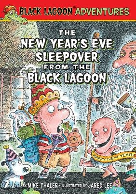 New Year's Eve Sleepover from the Black Lagoon by Thaler, Mike