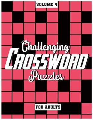 Challenging Crossword Puzzles For Adults: Medium-Level Puzzles To Challenge Your Brain, Volume 4 by Books, Fun Activity