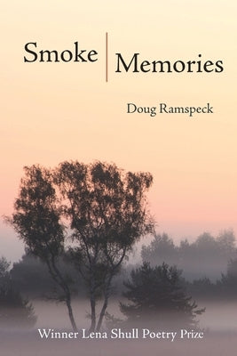Smoke Memories: Poems by Ramspeck, Doug