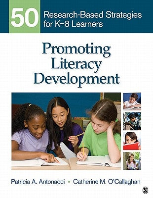 Promoting Literacy Development: 50 Research-Based Strategies for K-8 Learners by Antonacci, Patricia A.