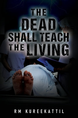 The Dead Shall Teach the Living by Kureekattil, Rm