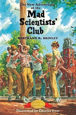 The New Adventures of the Mad Scientists' Club by Brinley, Bertrand R.