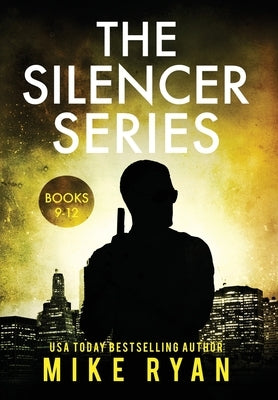 The Silencer Series Books 9-12 by Ryan, Mike