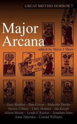 Great British Horror 7: Major Arcana by Shaw, Steve J.