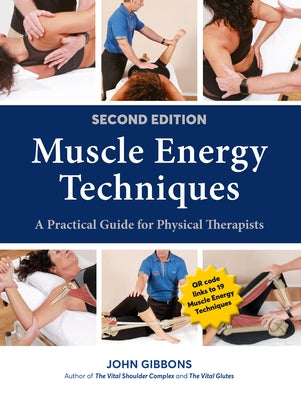 Muscle Energy Techniques, Second Edition: A Practical Guide for Physical Therapists by Gibbons, John