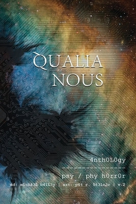 Qualia Nous: Vol. 2 by Bailey, Michael