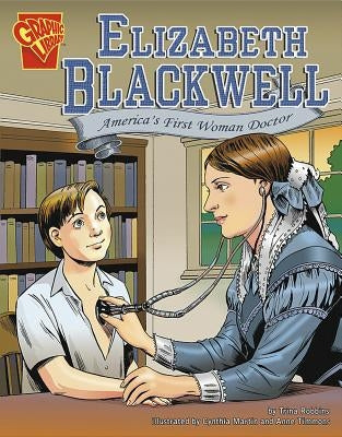 Elizabeth Blackwell: America's First Woman Doctor by Robbins, Trina