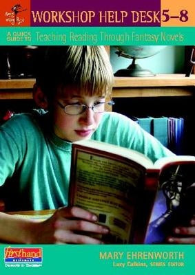 A Quick Guide to Teaching Reading Through Fantasy Novels, 5-8 by Calkins, Lucy