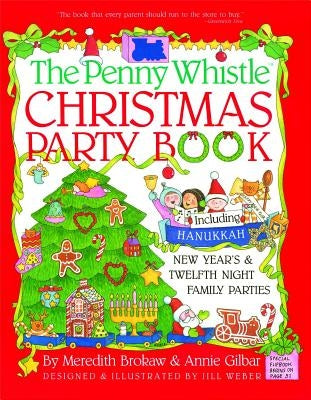 Penny Whistle Christmas Party Book: Including Hanukkah, New Year's, and Twelfth Night Family Parties by Brokaw, Meredith