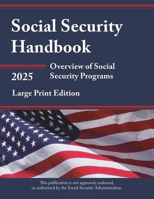 Social Security Handbook 2025: Overview of Social Security Programs by Press, Bernan