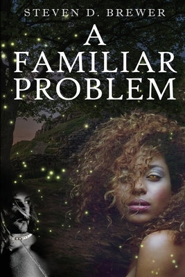 A Familiar Problem by Brewer, Steven D.