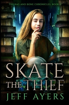 Skate the Thief by Ayers, Jeff