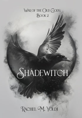 Shadewitch: War of the Old Gods, Book 2 by Yoldi, Rachel M.