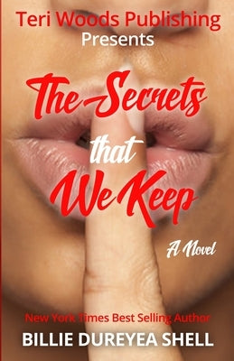 The Secrets That We Keep by Shell, Billie Dureyea