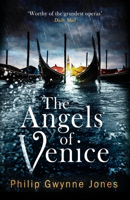 The Angels of Venice by Jones, Philip Gwynne