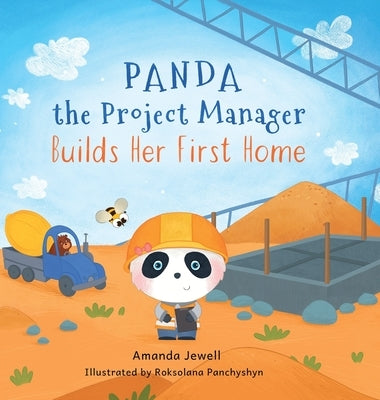 Panda the Project Manager Builds Her First Home by Jewell, Amanda