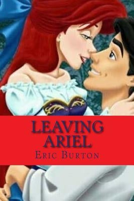 Leaving Ariel by Burton, Eric