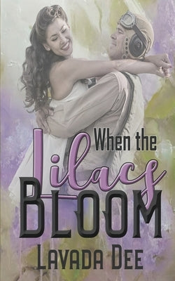 When the Lilacs Bloom by Dee, Lavada
