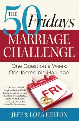 50 Fridays Marriage Challenge by Helton, Jeff