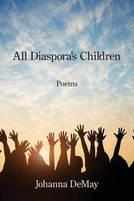All Diaspora's Children by Demay, Johanna
