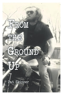 From the Ground Up by Skinner, Pat