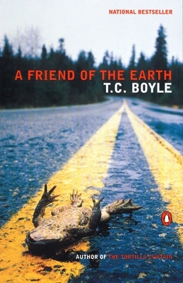 A Friend of the Earth by Boyle, T. C.